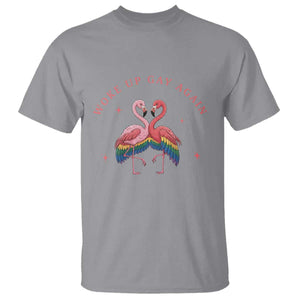 Funny Flamingos Woke Up Gay Again T Shirt Gift For Queer Bird Lovers TS12 Sport Gray Print Your Wear