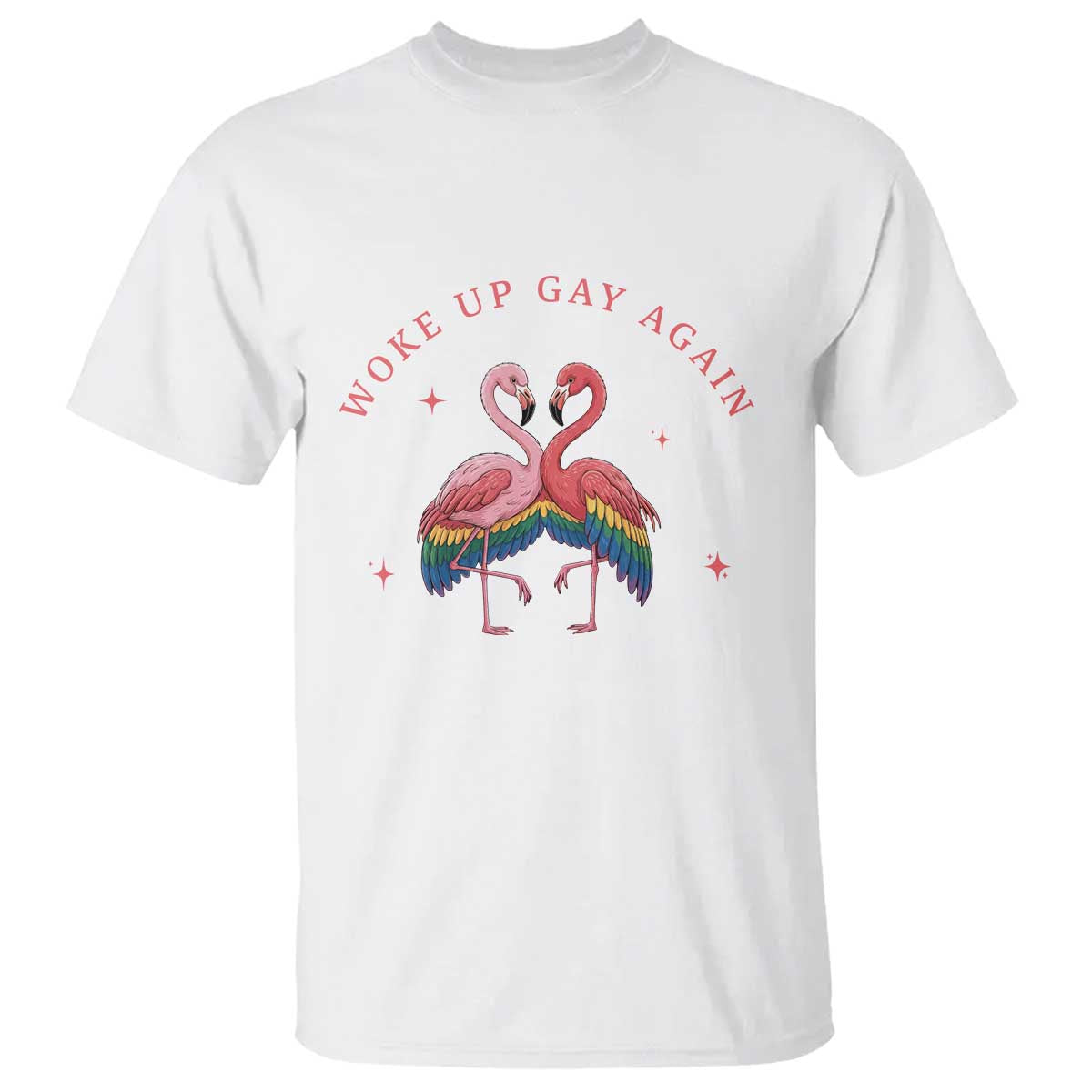 Funny Flamingos Woke Up Gay Again T Shirt Gift For Queer Bird Lovers TS12 White Print Your Wear