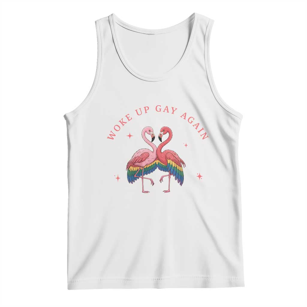 Funny Flamingos Woke Up Gay Again Tank Top Gift For Queer Bird Lovers TS12 White Print Your Wear