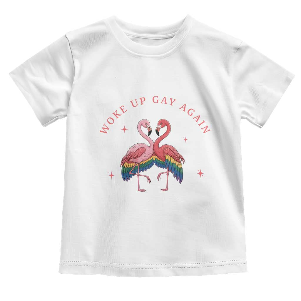 Funny Flamingos Woke Up Gay Again Toddler T Shirt Gift For Queer Bird Lovers TS12 White Print Your Wear
