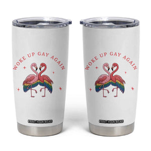 Funny Flamingos Woke Up Gay Again Tumbler Cup Gift For Queer Bird Lovers TS12 White Print Your Wear