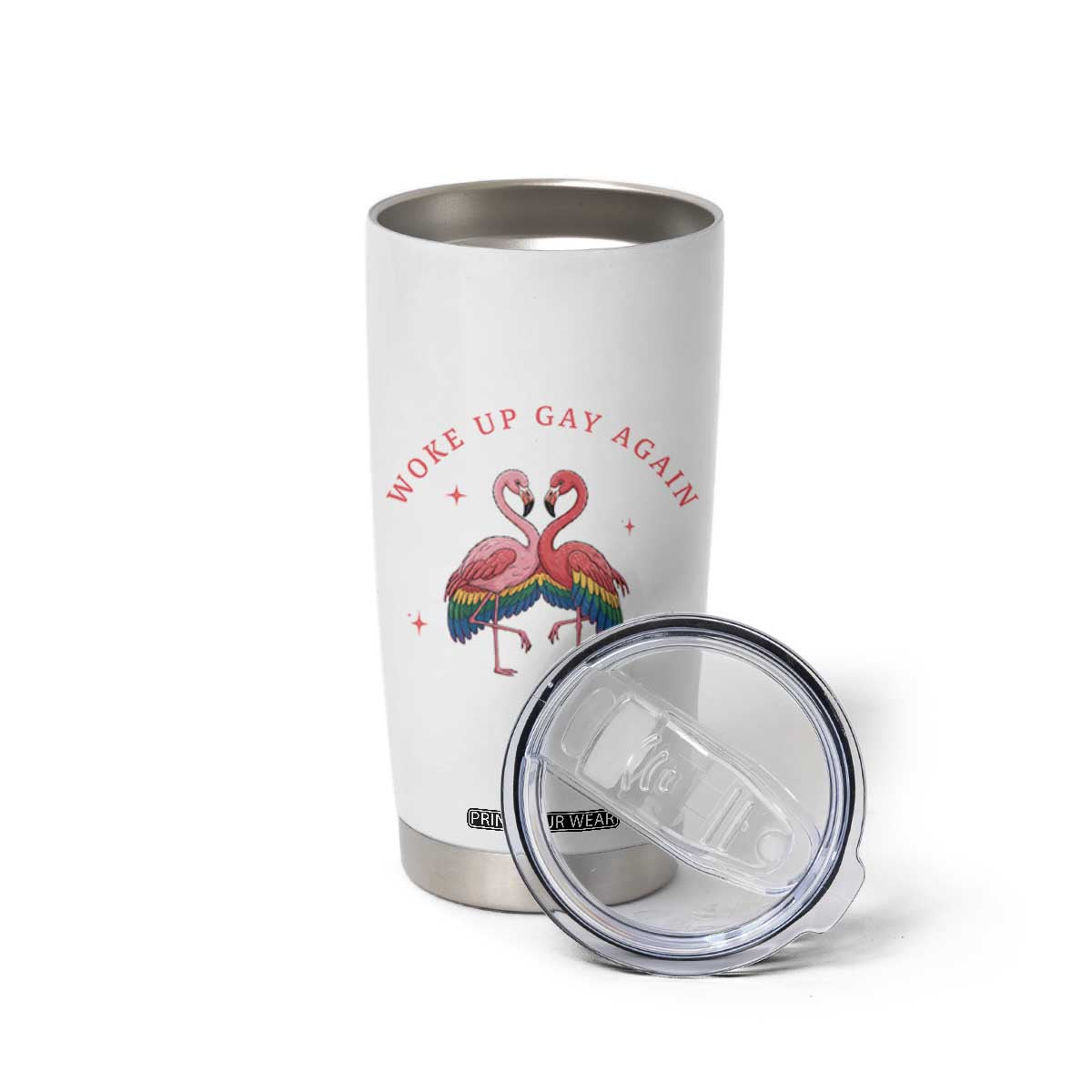 Funny Flamingos Woke Up Gay Again Tumbler Cup Gift For Queer Bird Lovers TS12 Print Your Wear