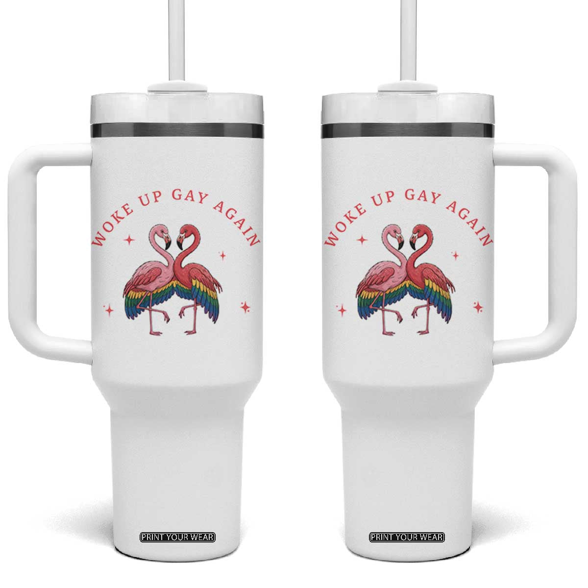 Funny Flamingos Woke Up Gay Again Tumbler With Handle Gift For Queer Bird Lovers TS12 One Size: 40 oz White Print Your Wear