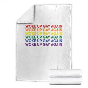Woke Up Gay Again Throw Blanket Funny LGBTQ Rainbow Typography TS12 White Print Your Wear