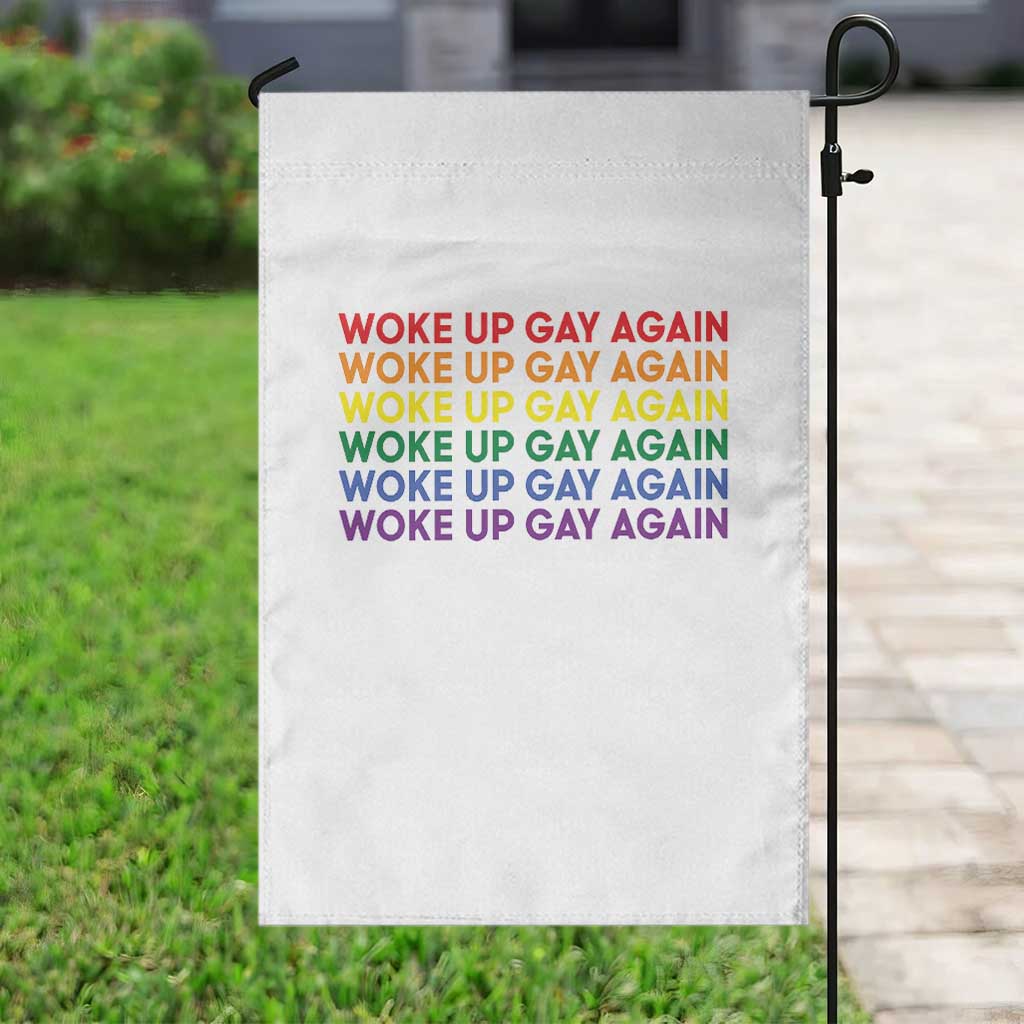 Woke Up Gay Again Garden Flag Funny LGBTQ Rainbow Typography