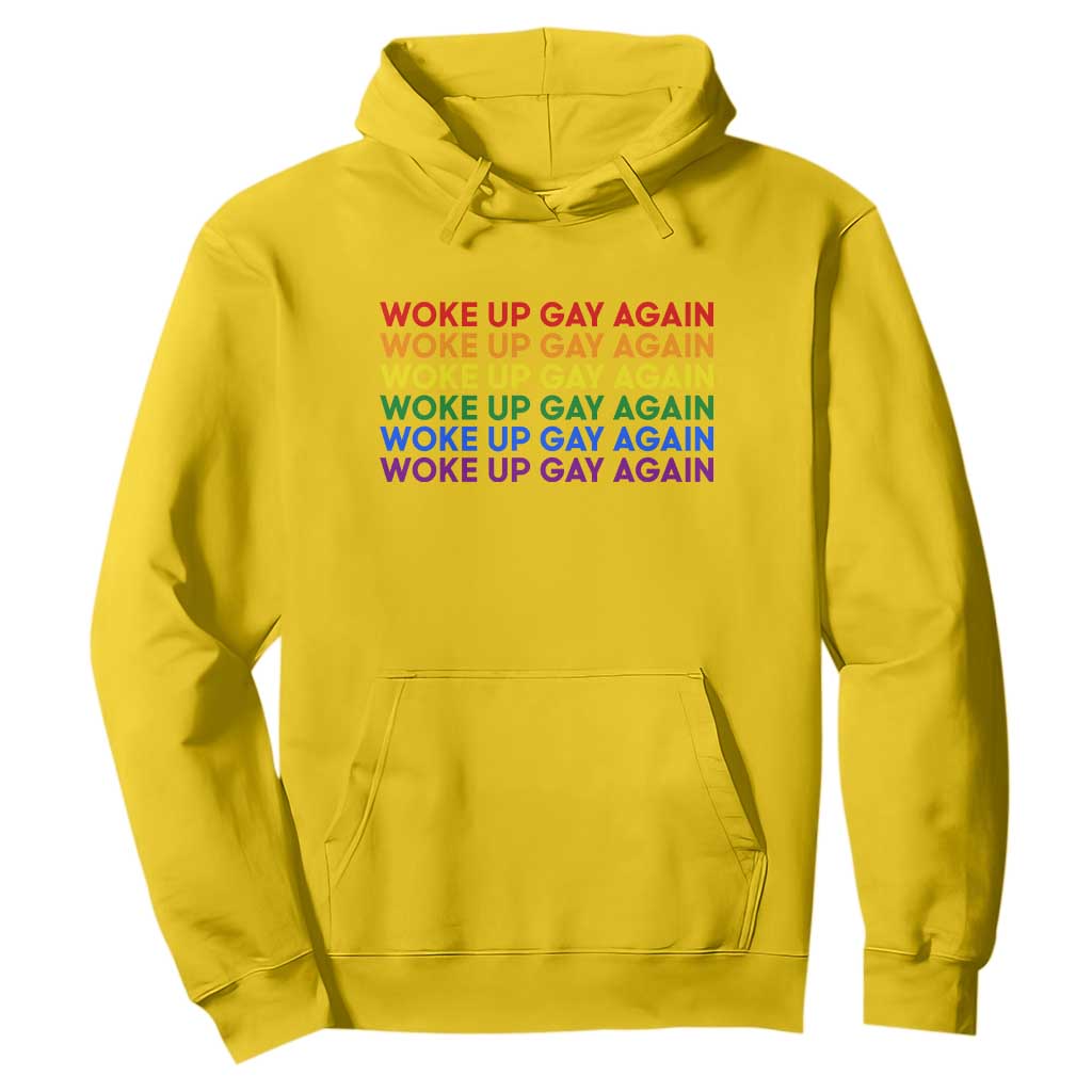 Woke Up Gay Again Hoodie Funny LGBTQ Rainbow Typography TS12 Daisy Print Your Wear