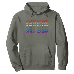Woke Up Gay Again Hoodie Funny LGBTQ Rainbow Typography TS12 Military Green Print Your Wear