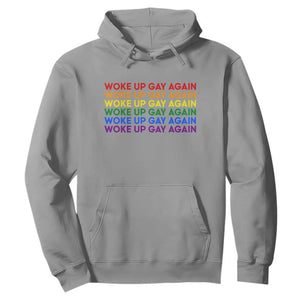 Woke Up Gay Again Hoodie Funny LGBTQ Rainbow Typography TS12 Sport Gray Print Your Wear