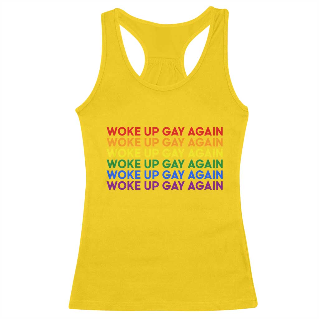 Woke Up Gay Again Racerback Tank Top Funny LGBTQ Rainbow Typography TS12 Daisy Print Your Wear
