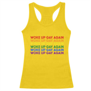 Woke Up Gay Again Racerback Tank Top Funny LGBTQ Rainbow Typography TS12 Daisy Print Your Wear