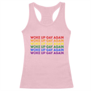Woke Up Gay Again Racerback Tank Top Funny LGBTQ Rainbow Typography TS12 Light Pink Print Your Wear