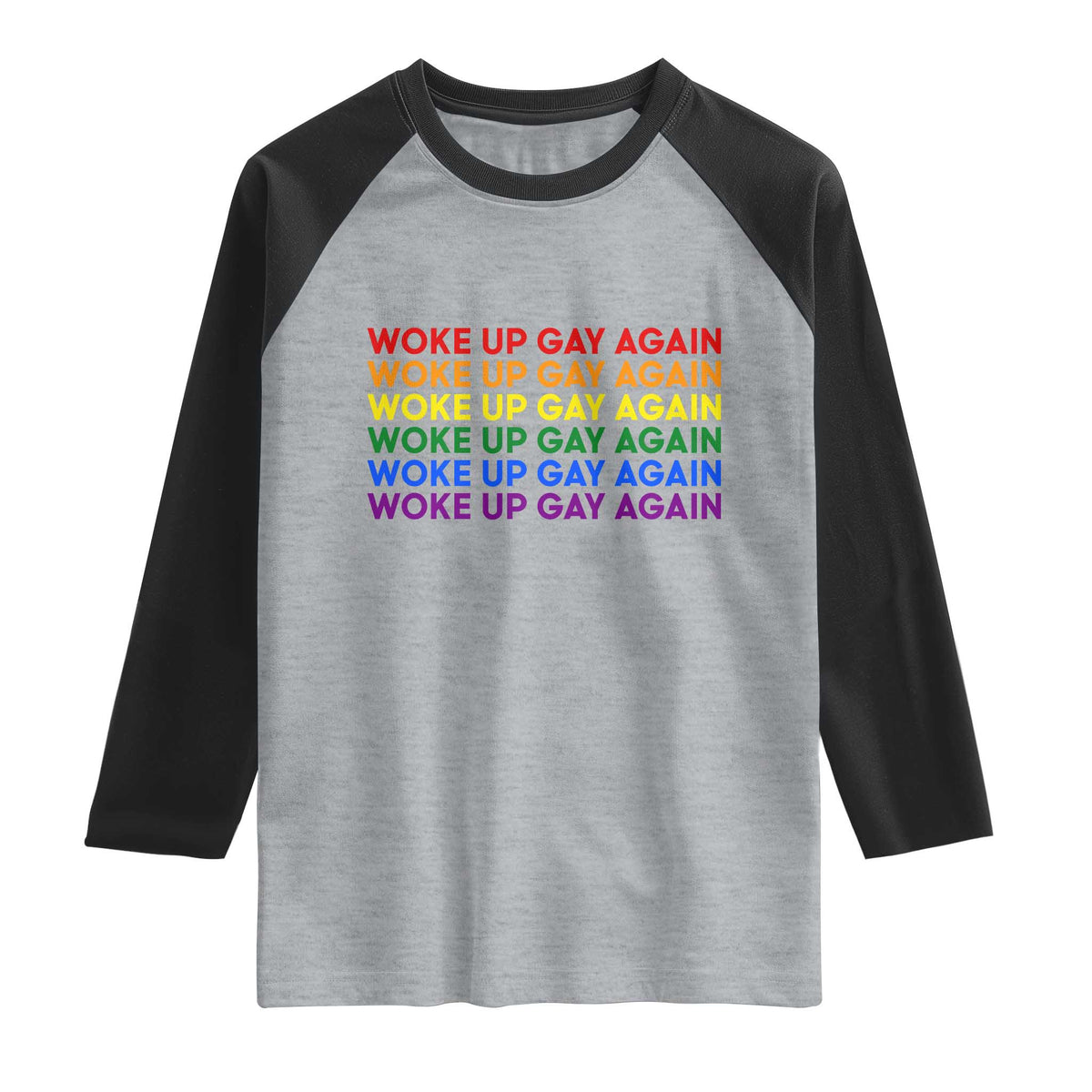 Woke Up Gay Again Raglan Shirt Funny LGBTQ Rainbow Typography TS12 Heather Gray Black Print Your Wear