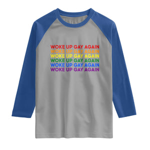 Woke Up Gay Again Raglan Shirt Funny LGBTQ Rainbow Typography TS12 Sport Gray Royal Print Your Wear