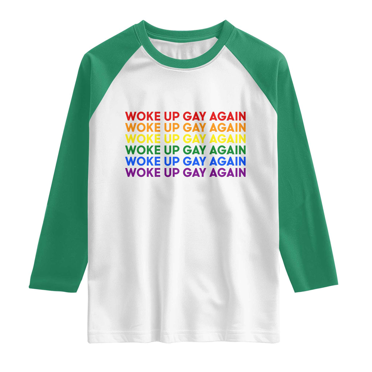 Woke Up Gay Again Raglan Shirt Funny LGBTQ Rainbow Typography TS12 White Kelly Green Print Your Wear