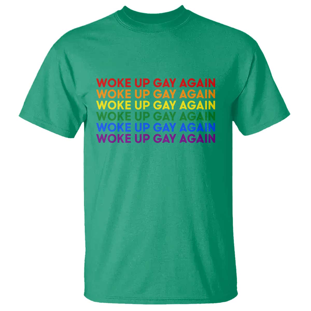 Woke Up Gay Again T Shirt Funny LGBTQ Rainbow Typography TS12 Irish Green Print Your Wear