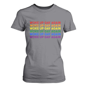 Woke Up Gay Again T Shirt For Women Funny LGBTQ Rainbow Typography TS12 Charcoal Print Your Wear