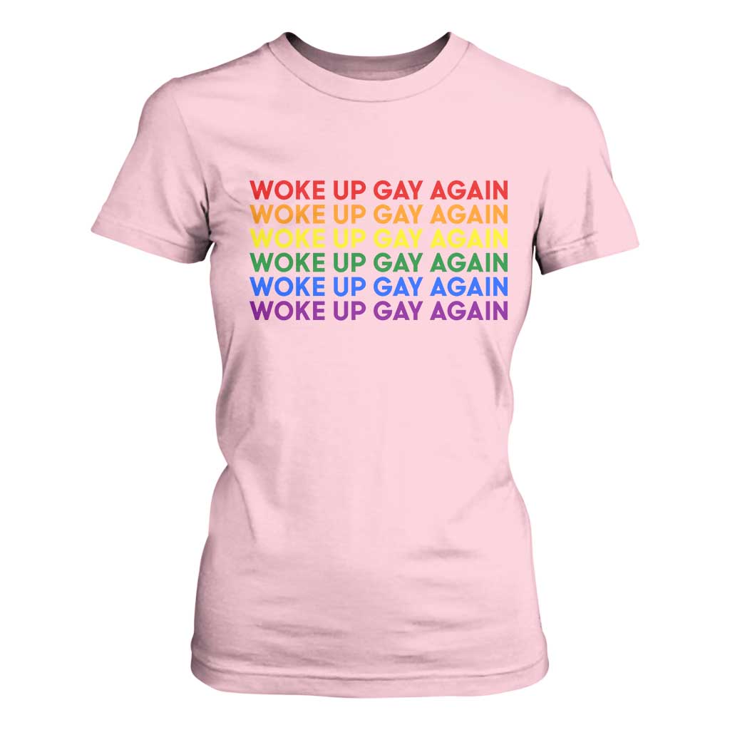 Woke Up Gay Again T Shirt For Women Funny LGBTQ Rainbow Typography TS12 Light Pink Print Your Wear
