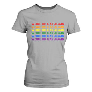 Woke Up Gay Again T Shirt For Women Funny LGBTQ Rainbow Typography TS12 Sport Gray Print Your Wear