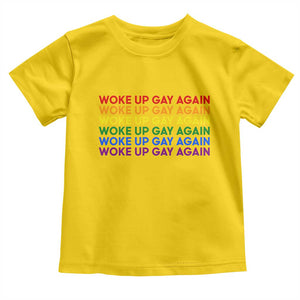 Woke Up Gay Again Toddler T Shirt Funny LGBTQ Rainbow Typography TS12 Daisy Print Your Wear