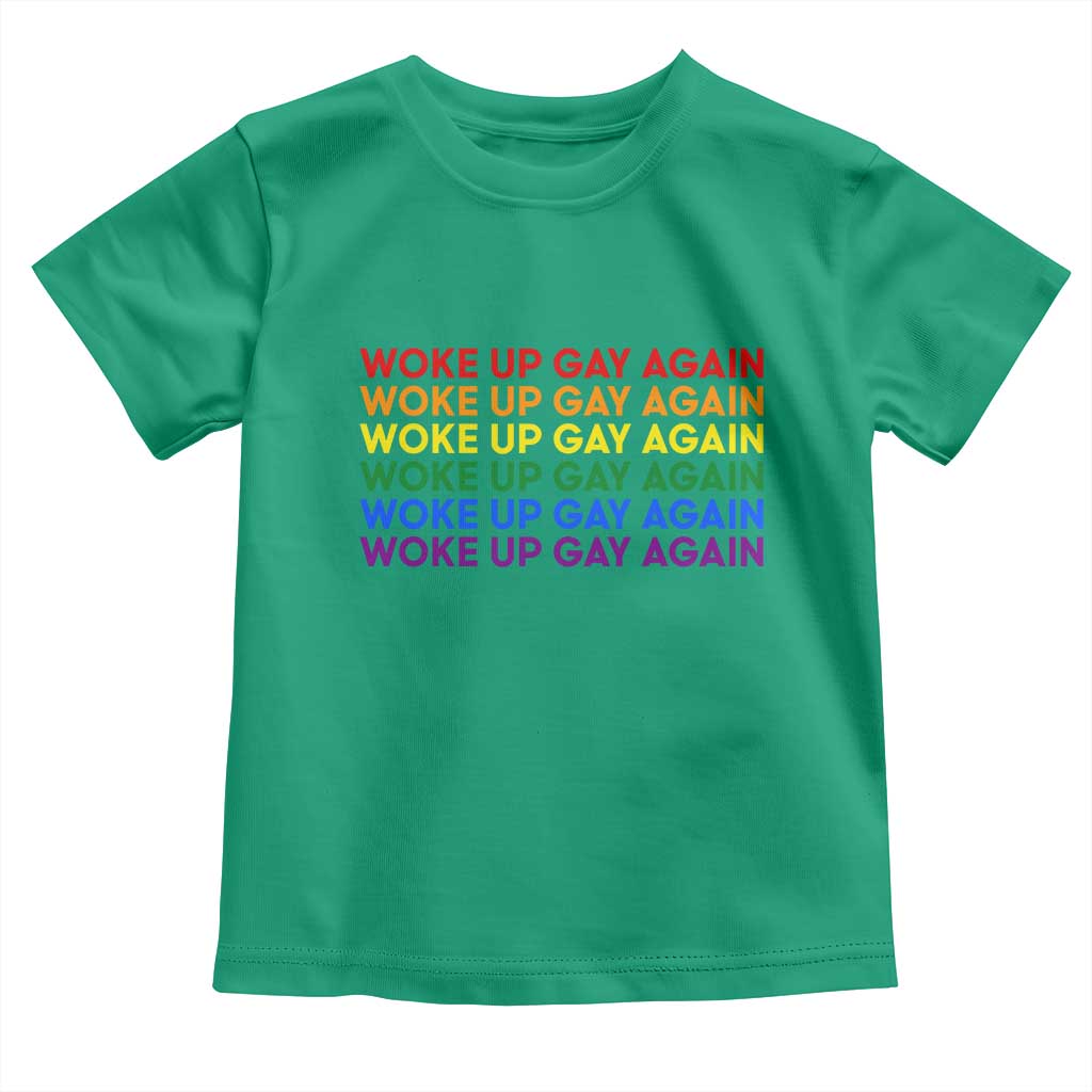 Woke Up Gay Again Toddler T Shirt Funny LGBTQ Rainbow Typography TS12 Irish Green Print Your Wear