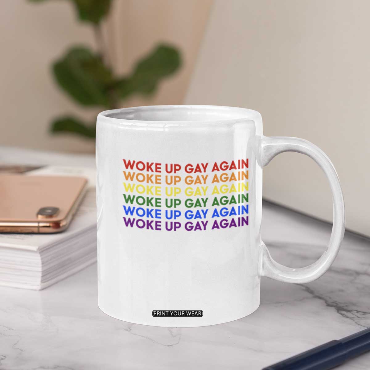 Woke Up Gay Again Coffee Mug Funny LGBTQ Rainbow Typography TS12 Print Your Wear