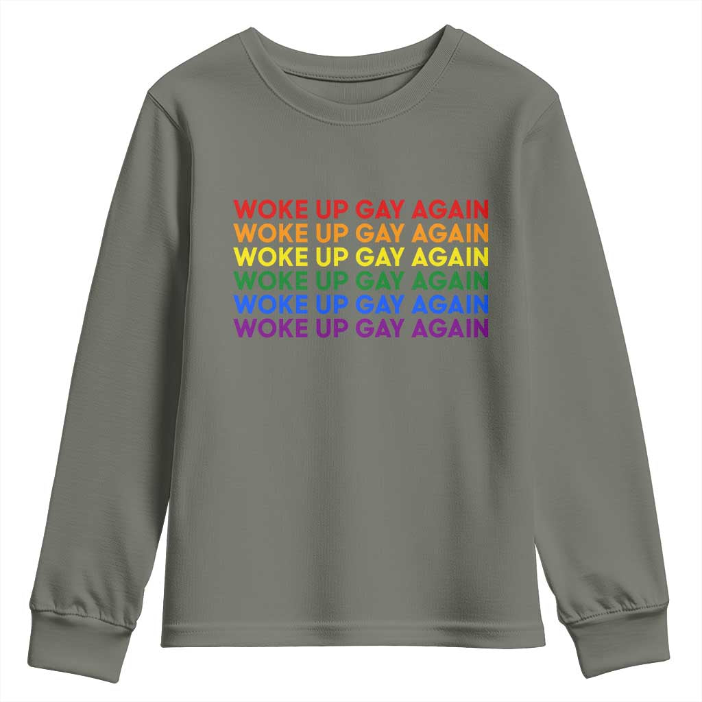 Woke Up Gay Again Youth Sweatshirt Funny LGBTQ Rainbow Typography TS12 Military Green Print Your Wear