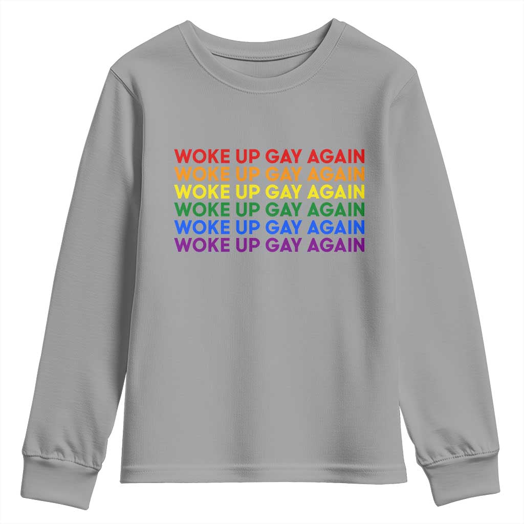 Woke Up Gay Again Youth Sweatshirt Funny LGBTQ Rainbow Typography TS12 Sport Gray Print Your Wear