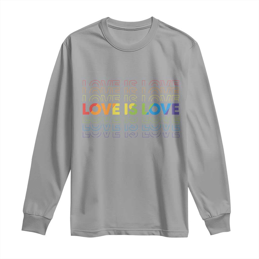 Love Is Love Rainbow Typography Long Sleeve Shirt LGBTQ Support Gift TS12 Sport Gray Print Your Wear
