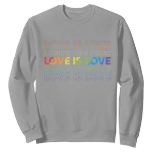 Love Is Love Rainbow Typography Sweatshirt LGBTQ Support Gift TS12 Sport Gray Print Your Wear