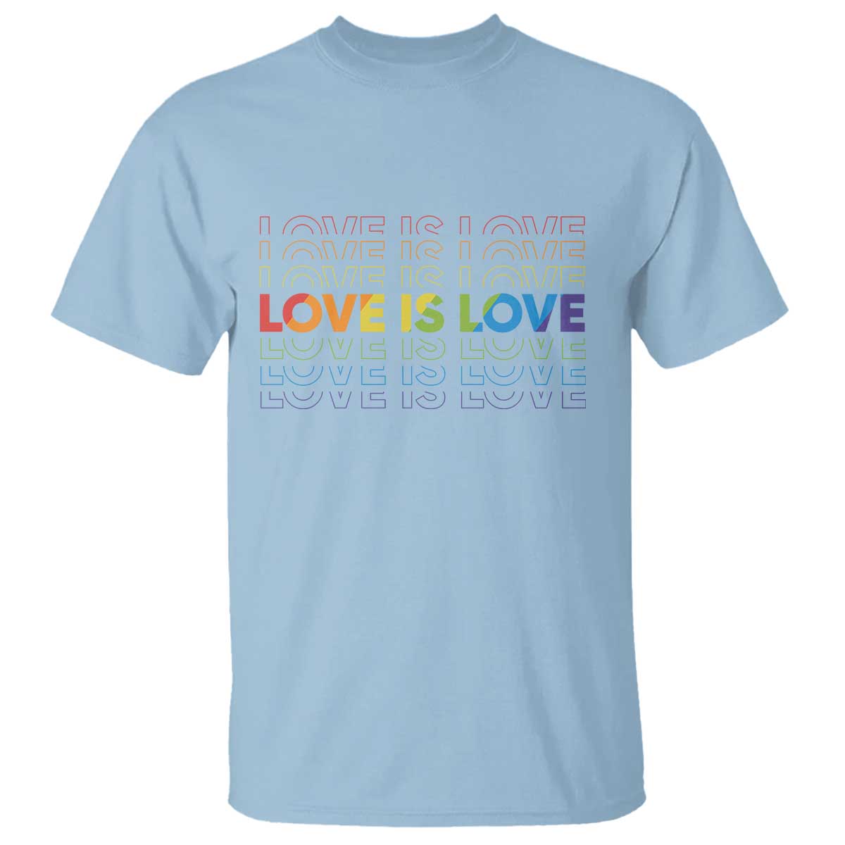 Love Is Love Rainbow Typography T Shirt LGBTQ Support Gift TS12 Light Blue Print Your Wear