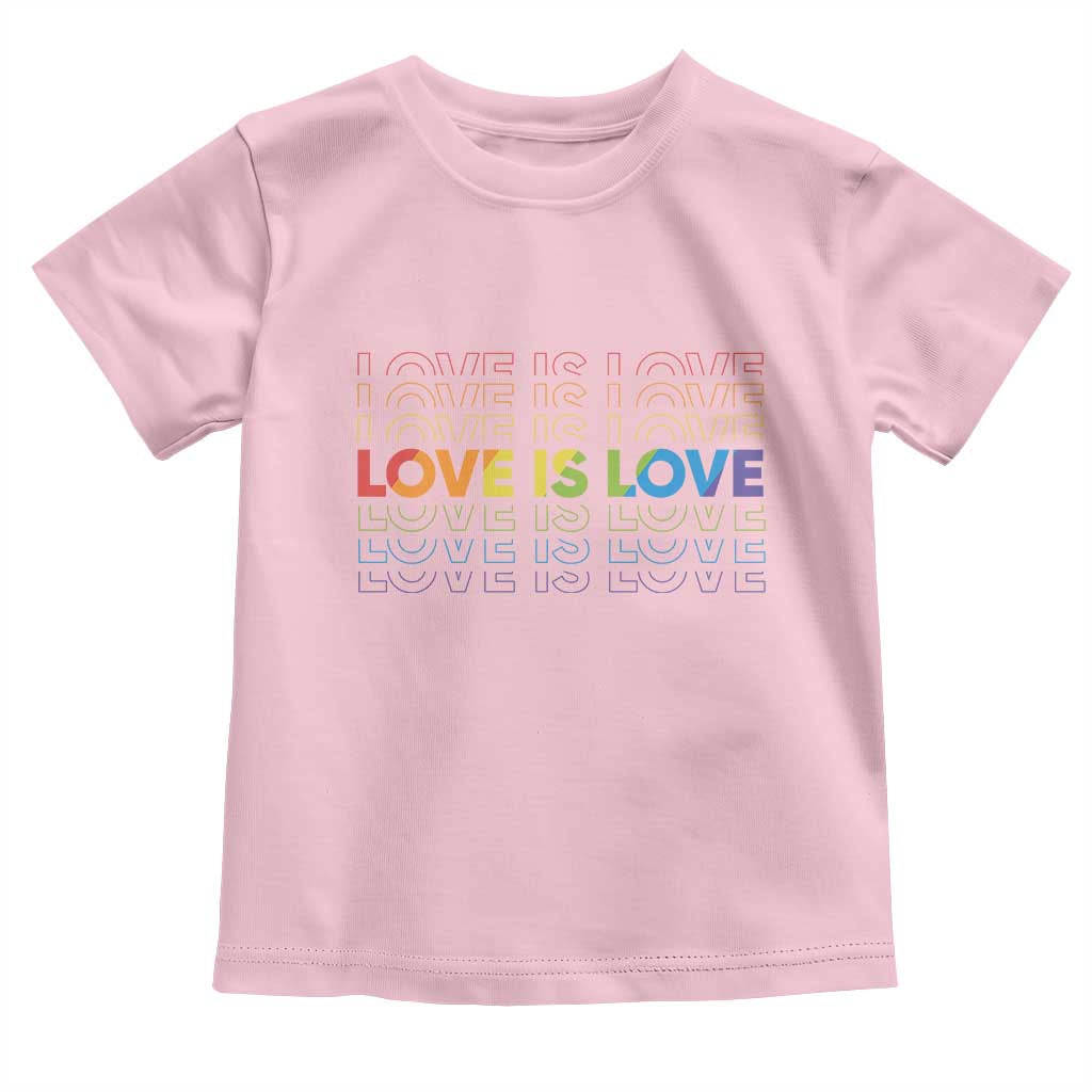 Love Is Love Rainbow Typography Toddler T Shirt LGBTQ Support Gift TS12 Light Pink Print Your Wear