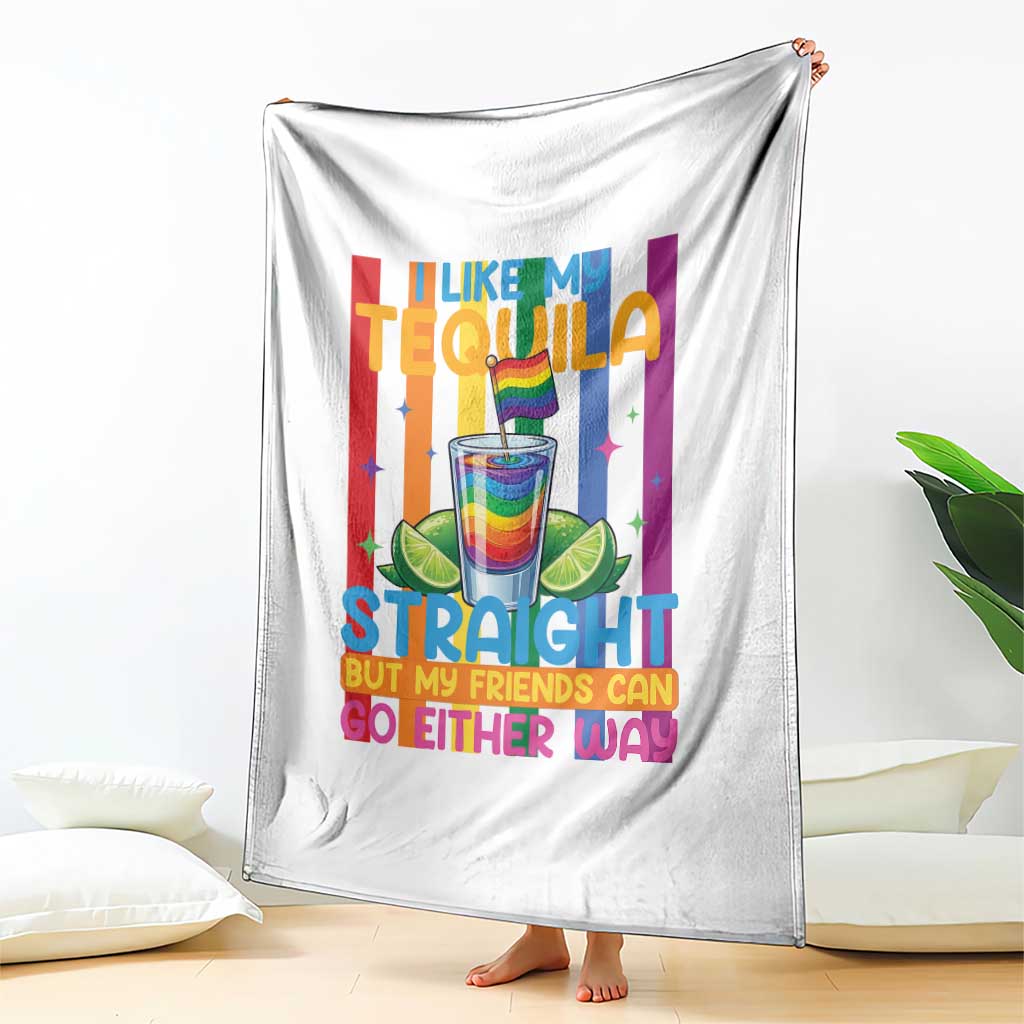 I Like My Tequila Straight But My Friends Go Either Way Throw Blanket Funny LGBTQ Drinking TS12 Print Your Wear