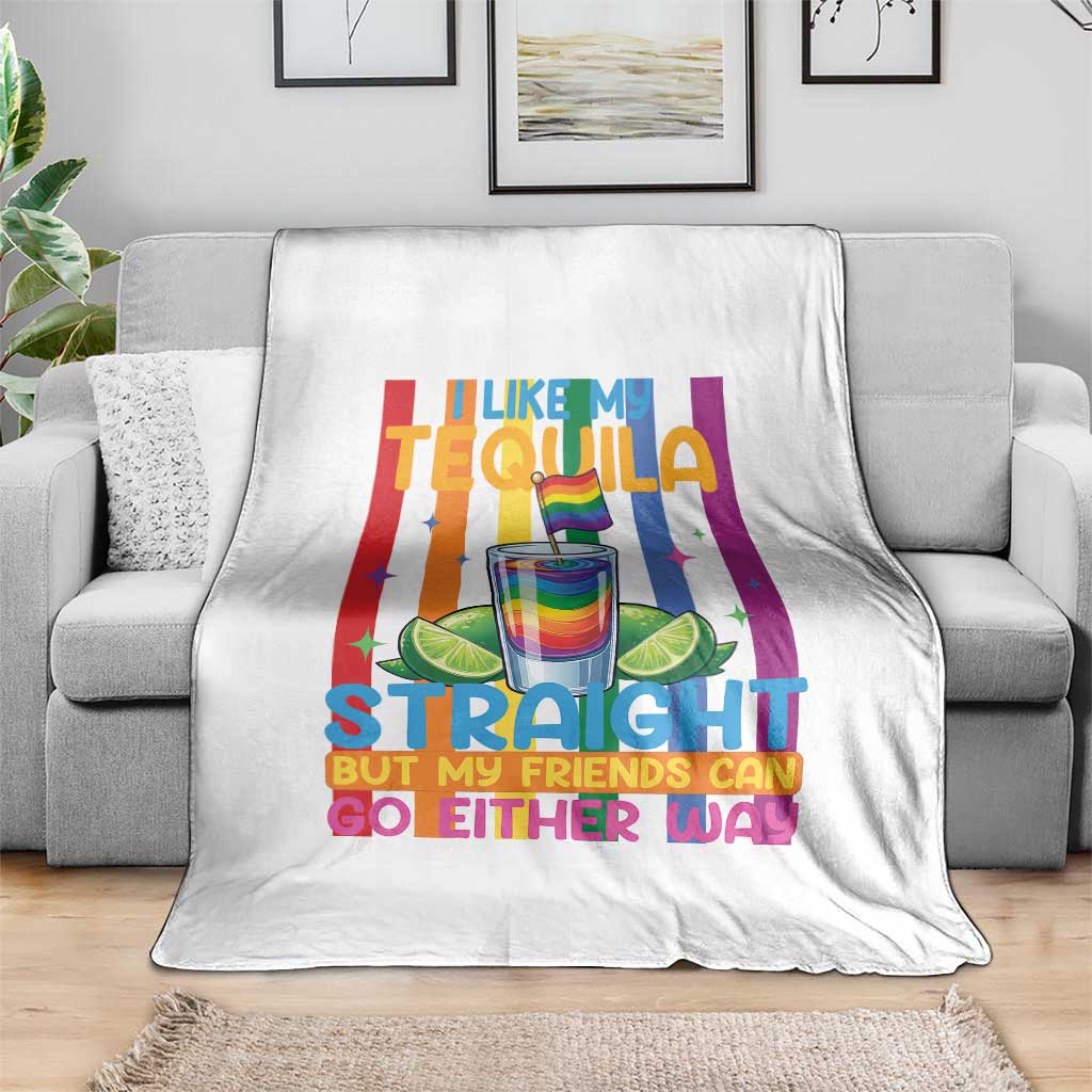 I Like My Tequila Straight But My Friends Go Either Way Throw Blanket Funny LGBTQ Drinking TS12 Print Your Wear