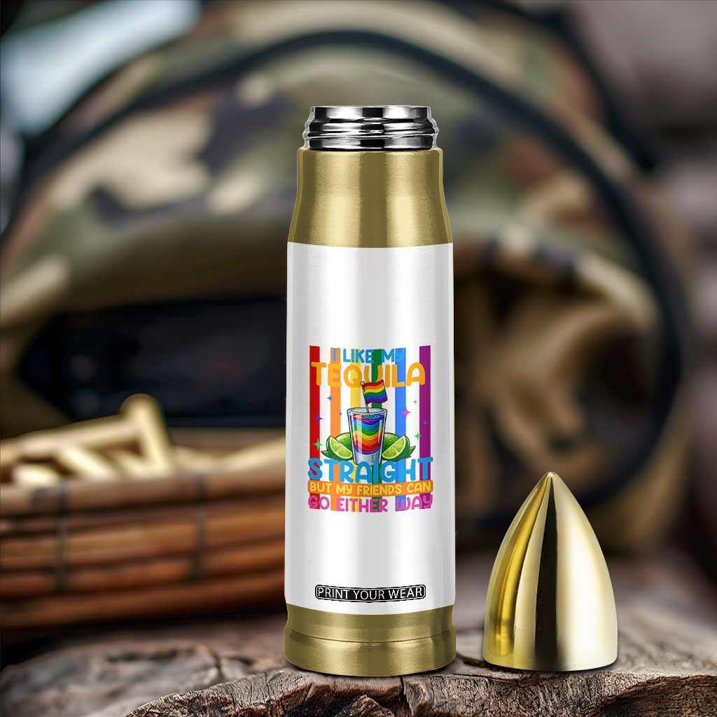 I Like My Tequila Straight But My Friends Go Either Way Bullet Tumbler Funny LGBTQ Drinking TS12 Print Your Wear