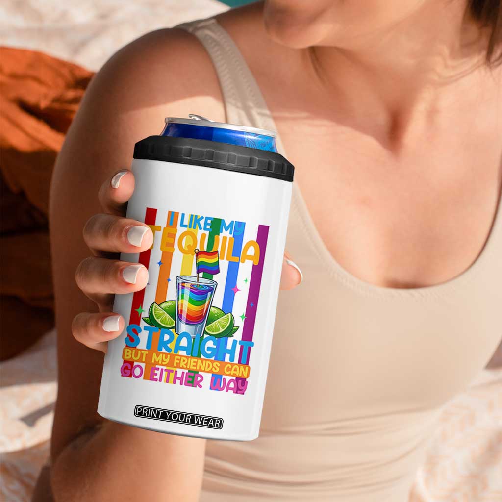 I Like My Tequila Straight But My Friends Go Either Way 4 in 1 Can Cooler Tumbler Funny LGBTQ Drinking TS12 Print Your Wear