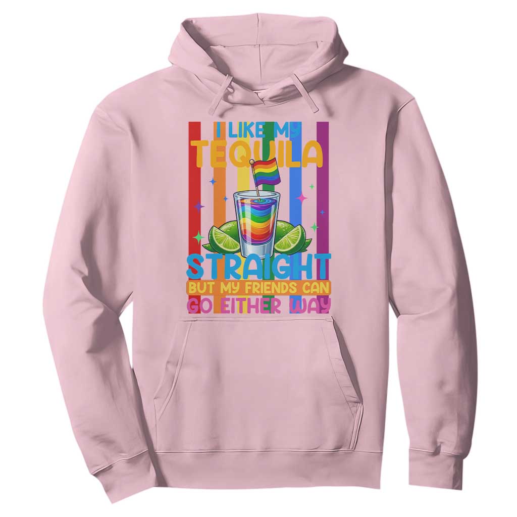 I Like My Tequila Straight But My Friends Go Either Way Hoodie Funny LGBTQ Drinking TS12 Light Pink Print Your Wear