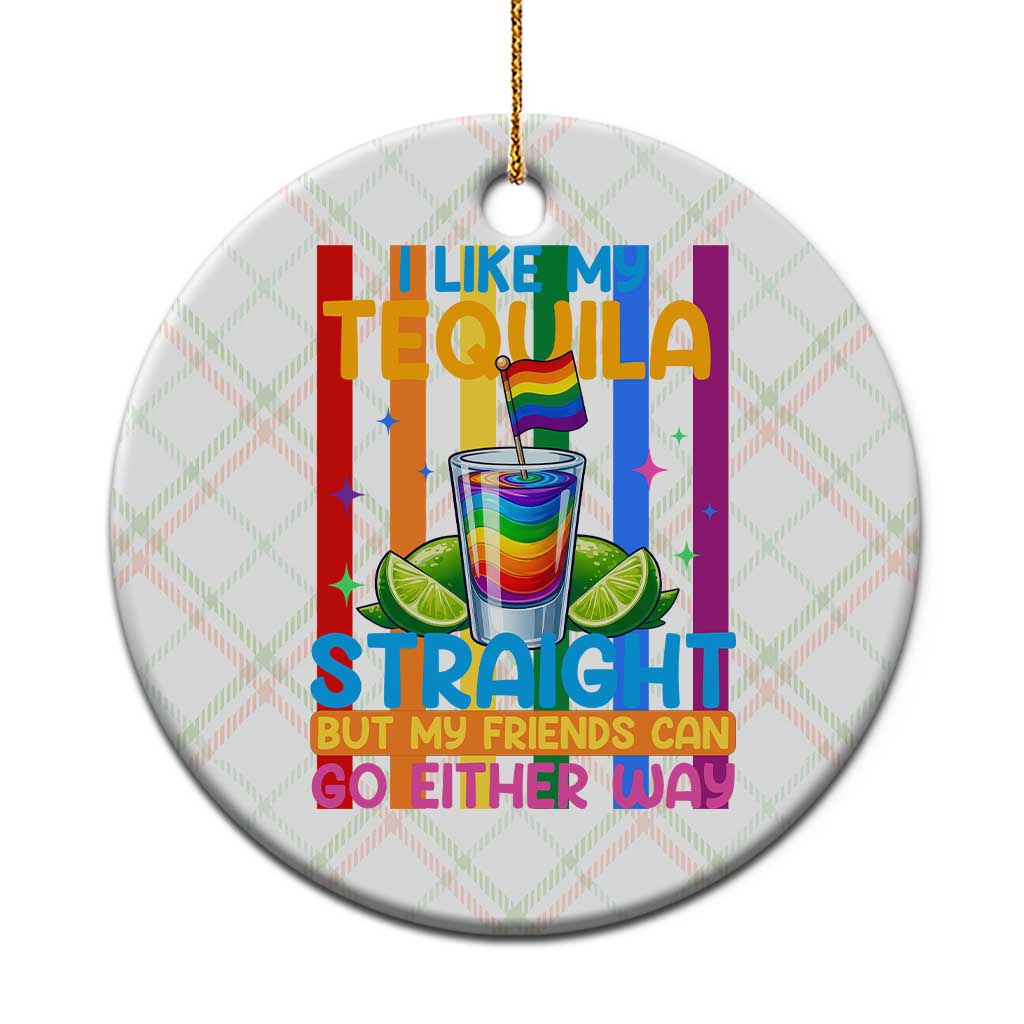 I Like My Tequila Straight But My Friends Go Either Way Ceramic Ornament Funny LGBTQ Drinking TS12 1pc Christmas Plaid Print Your Wear