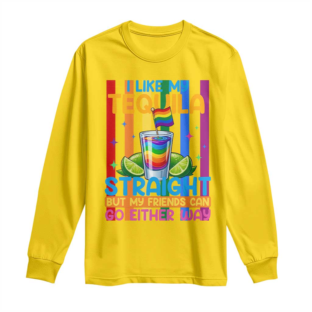 I Like My Tequila Straight But My Friends Go Either Way Long Sleeve Shirt Funny LGBTQ Drinking TS12 Daisy Print Your Wear