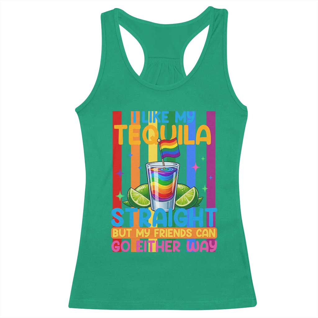 I Like My Tequila Straight But My Friends Go Either Way Racerback Tank Top Funny LGBTQ Drinking TS12 Irish Green Print Your Wear