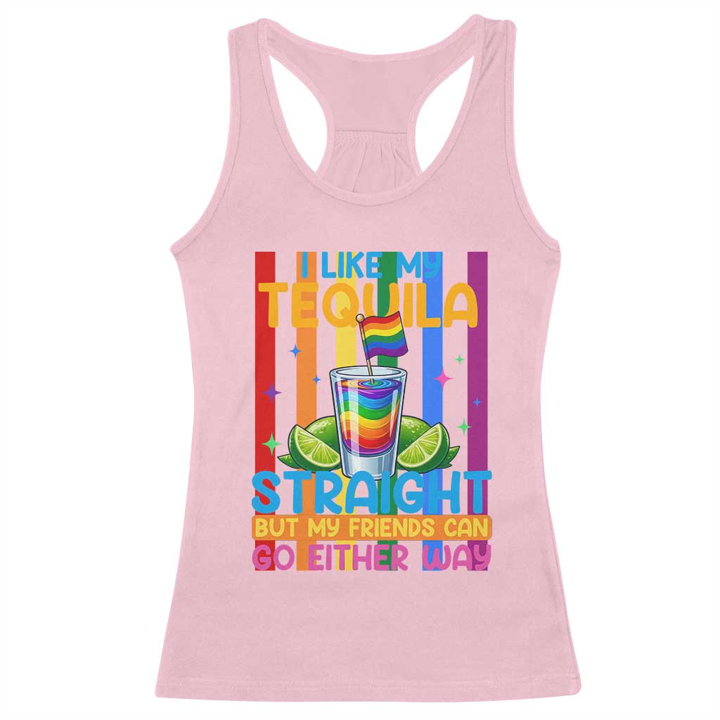 I Like My Tequila Straight But My Friends Go Either Way Racerback Tank Top Funny LGBTQ Drinking TS12 Light Pink Print Your Wear