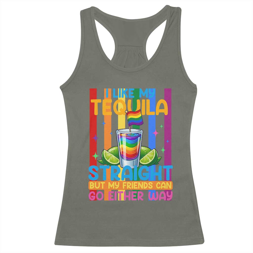 I Like My Tequila Straight But My Friends Go Either Way Racerback Tank Top Funny LGBTQ Drinking TS12 Military Green Print Your Wear
