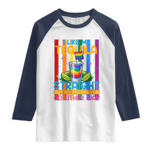 I Like My Tequila Straight But My Friends Go Either Way Raglan Shirt Funny LGBTQ Drinking TS12 White Navy Print Your Wear