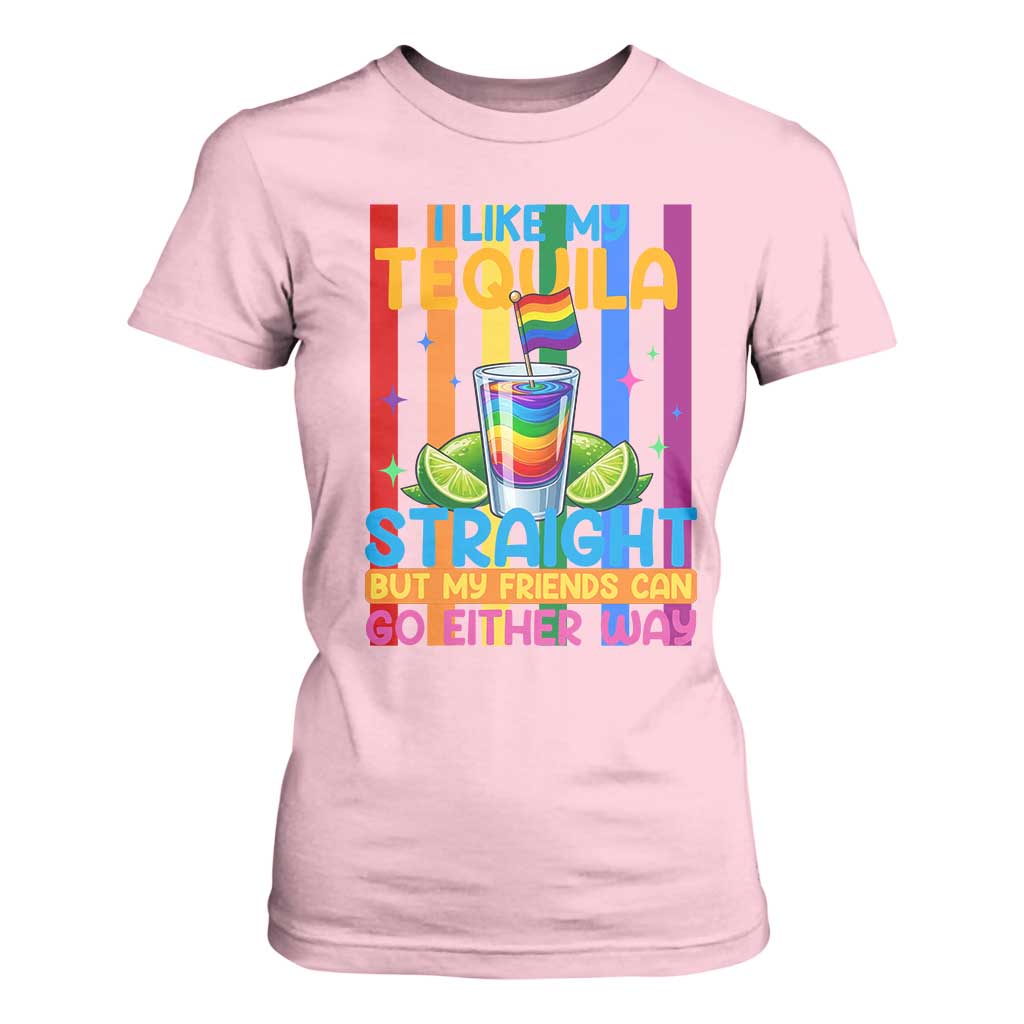 I Like My Tequila Straight But My Friends Go Either Way T Shirt For Women Funny LGBTQ Drinking TS12 Light Pink Print Your Wear