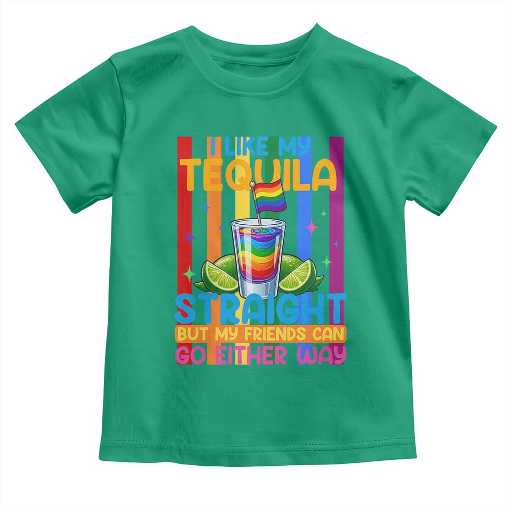 I Like My Tequila Straight But My Friends Go Either Way Toddler T Shirt Funny LGBTQ Drinking TS12 Irish Green Print Your Wear