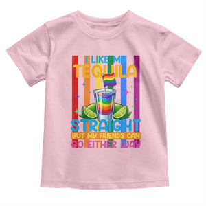 I Like My Tequila Straight But My Friends Go Either Way Toddler T Shirt Funny LGBTQ Drinking TS12 Light Pink Print Your Wear