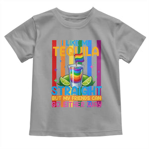 I Like My Tequila Straight But My Friends Go Either Way Toddler T Shirt Funny LGBTQ Drinking TS12 Sport Gray Print Your Wear