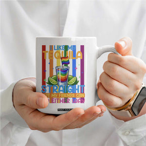 I Like My Tequila Straight But My Friends Go Either Way Coffee Mug Funny LGBTQ Drinking TS12 Print Your Wear