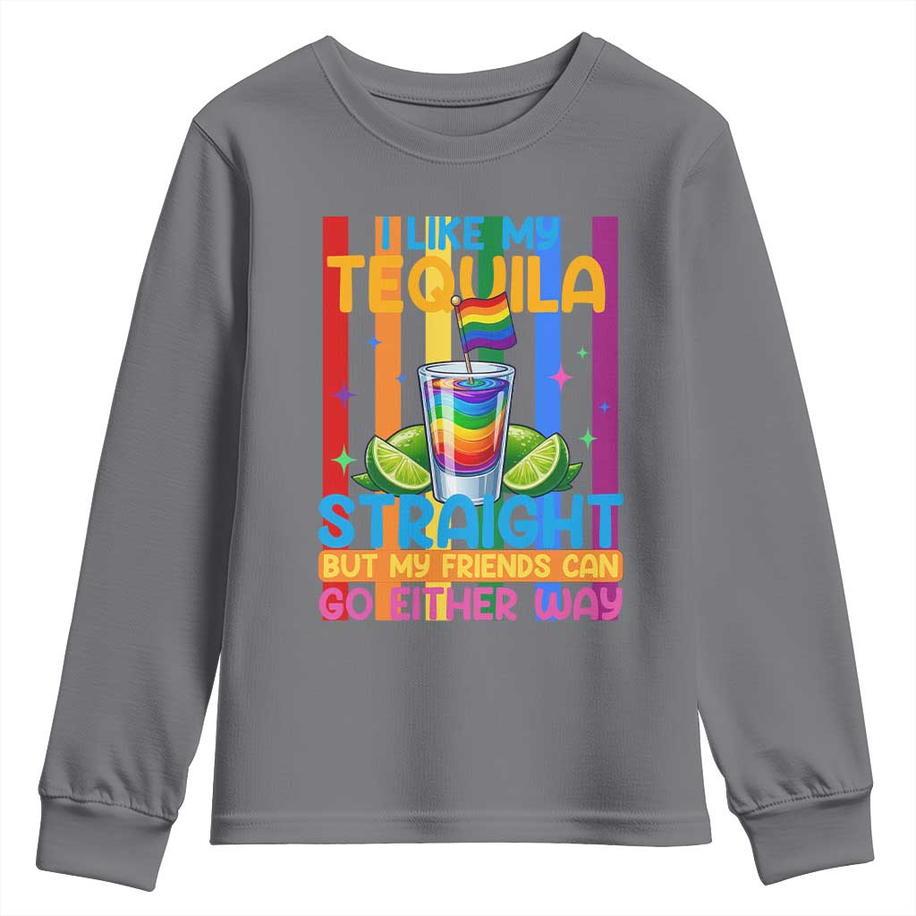 I Like My Tequila Straight But My Friends Go Either Way Youth Sweatshirt Funny LGBTQ Drinking TS12 Charcoal Print Your Wear