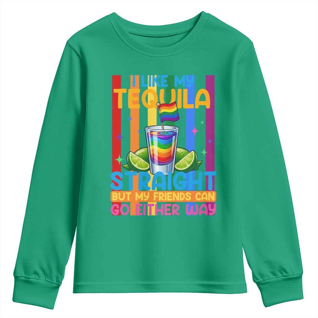 I Like My Tequila Straight But My Friends Go Either Way Youth Sweatshirt Funny LGBTQ Drinking TS12 Irish Green Print Your Wear