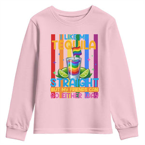 I Like My Tequila Straight But My Friends Go Either Way Youth Sweatshirt Funny LGBTQ Drinking TS12 Light Pink Print Your Wear